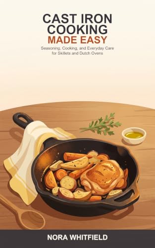 Cast Iron Cooking Made Easy Guide
