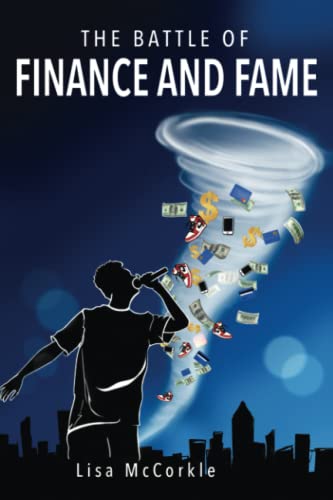 The Battle of Finance and Fame: A Financial Novel and Guide for Teenagers