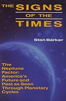 The Signs of the Times: The Neptune Factor and America's Destiny (Llewellyn's popular astrology series) 0875420303 Book Cover
