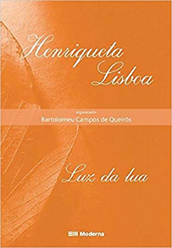 Luz da Lua: Antologia de Poemas de Henriqueta Lisboa