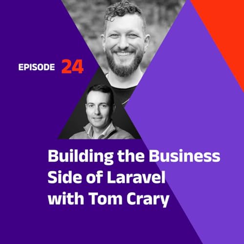 Building the Business Side of Laravel with Tom Crary