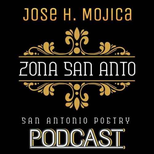 S2 E2 - Zona San Anto Podcast Feat, Jose H. Mojica