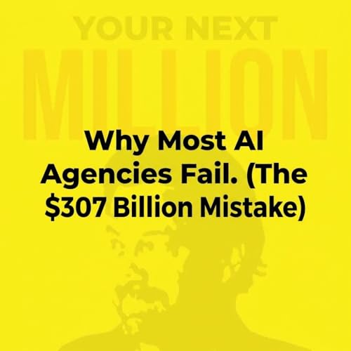 Why Most AI Agencies Fail. (The $307 Billion Mistake)