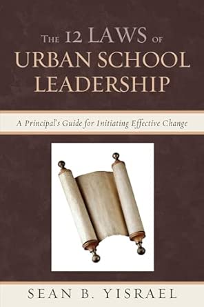 The 12 Laws of Urban School Leadership: A Principal's Guide for Initiating Effective Change book cover