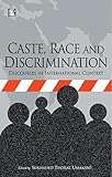 Caste Race and Discrimination: Discourses in International Context