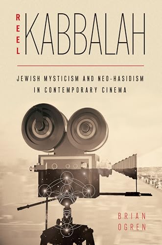 Reel Kabbalah: Jewish Mysticism and Neo-Hasidism in Contemporary Cinema (English Edition)