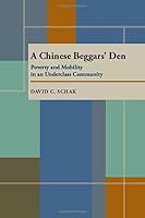 A Chinese Beggars' Den: Poverty and Mobility in an Underclass Community 0822938227 Book Cover