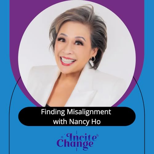 Finding Misalignment with Nancy Ho