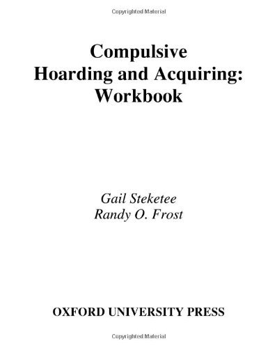 Compulsive Hoarding And Acquiring: Workbook (Treatments That Work) #TOP29