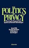 The Politics of Privacy: Planning for Personal Data Systems as Powerful Technologies