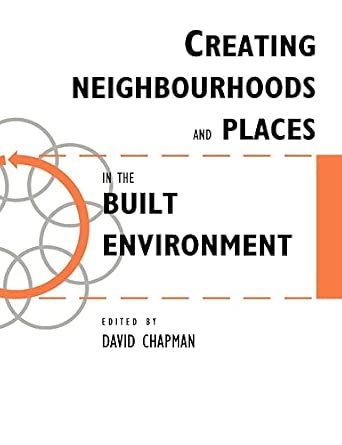 Creating Neighbourhoods and Places in the Built Environment-Wow! eBook