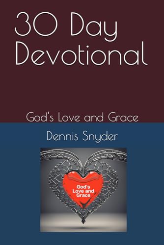 30 Day Devotional: God's Love and Grace (30 Day Devotional series)
