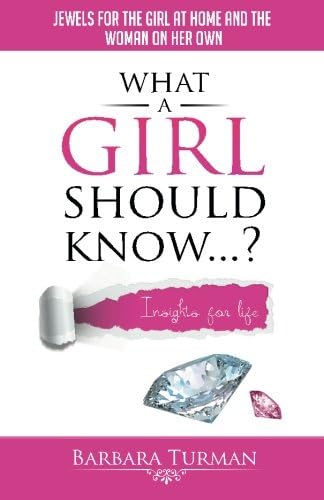 What a Girl Should Know...?: Jewels for the girl at home and the woman on her own