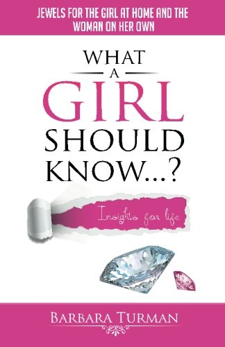 What A Girl Should Know...?: Jewels For The Girl At Home And The Woman On Her Own #TOP11