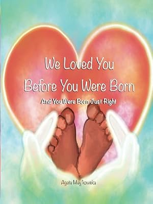 We Loved You Before You Were Born: And You Were Born Just Right - Expanded Keepsake Edition Book Cover: We Loved You Before You Were Born: And You Were Born Just Right - Expanded Keepsake Edition