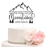 I Love You to The Mountains And Back Wedding Cake Topper, Mountain Adventure Cake Toppers, Mountain Lovers Wedding Party Decorations, Black Glitter