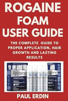 Paperback Rogaine Foam User Guide: The Complete Guide to Proper Application, Hair Growth and Lasting Results Book