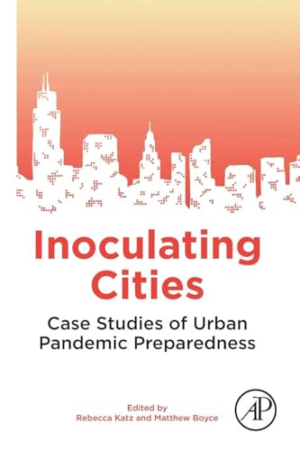 Inoculating Cities: Case Studies of Urban Pandemic Preparedness