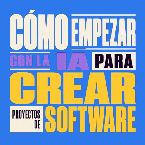 C&oacute;mo empezar con la IA para crear proyectos de software