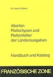 französische zone  Französische Zone - Briefmarken Abarten Plattentypen und Plattenfehler der Länderausgaben: Handbuch und Katalog
