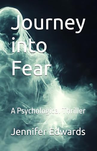 Journey into Fear: A Psychological Thriller (Journey Into Fear Part 1)