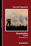  Brandstellen: Roman. Werkausgabe, Band 2 (Werkausgabe Franz Josef Degenhardt / Belletristisches Gesamtwerk)