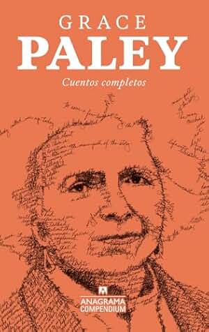 Cuentos completos: Grace Paley (Compendium)