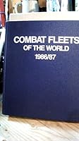COMBAT FLEETS OF THE WORLD 1986-87 THEIR SHIPS, AIRCRAFT, AND ARMAMENT 0853688605 Book Cover