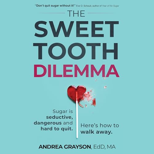 The Sweet Tooth Dilemma by Dr. Andrea L. Grayson episode artwork