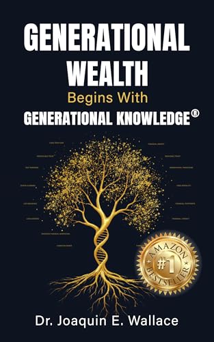 Generational Wealth Begins with Generational Knowledge