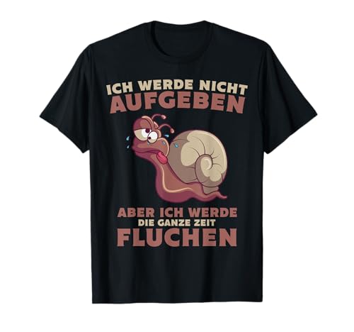 Ich Werde Nicht Aufgeben Läufer Schnecke Laufen Jogger T-Shirt