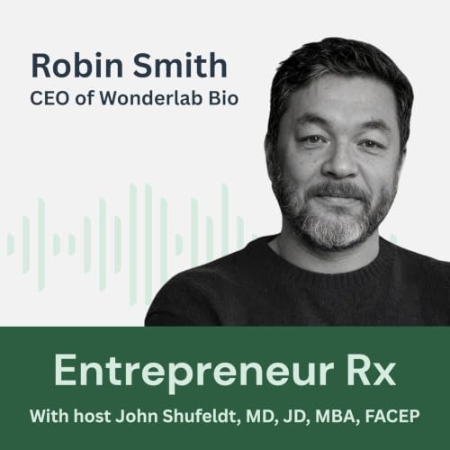 Robin Smith: Building Wonderlab Bio and the Future of Regenerative Medicine