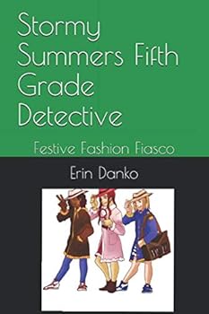 Stormy Summers Fifth Grade Detective Festive Fashion Fiasco