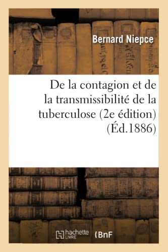 de la Contagion Et de la Transmissibilité de la Tuberculose 2e Édition (Sciences) (French Edition)
