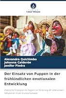 Der Einsatz von Puppen in der frühkindlichen emotionalen Entwicklung: Praktische Strategien mit Puppen zur Förderung der emotionalen Fähigkeiten in der Grundschulklasse (German Edition) 6203849650 Book Cover