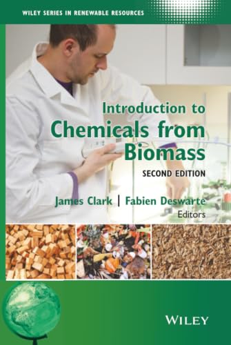Introduction to Chemicals from Biomass (Wiley Series in Renewable Resource)