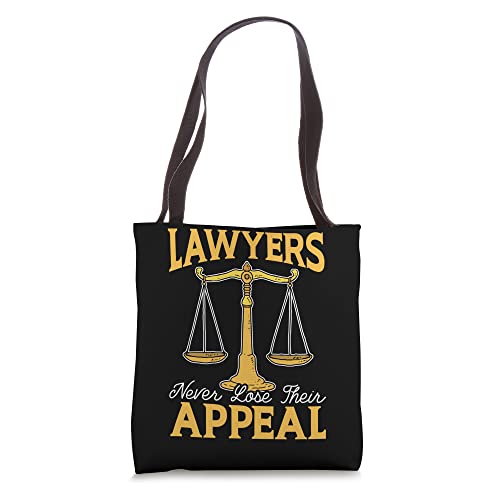 Lawyers Never Lose Their Appeal Law Justice Attorney Lawyer Tote Bag