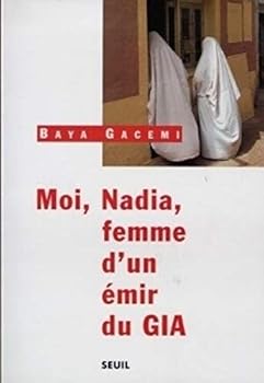 Paperback Moi, Nadia, femme d'un émir du GIA [French] Book