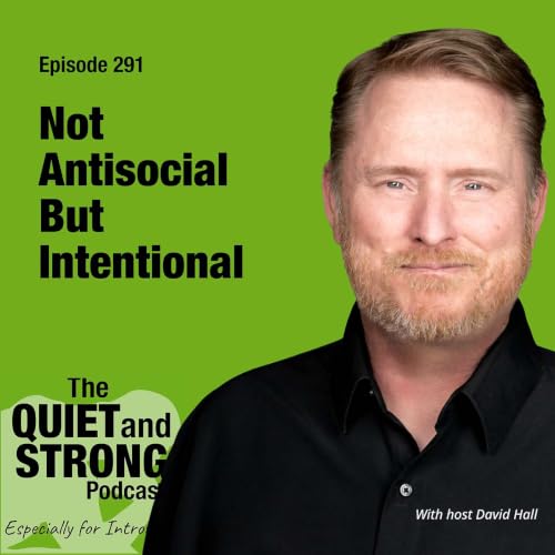 Ep 291 - Not Antisocial But Intentional with host David Hall