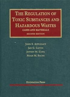 The Regulation of Toxic Substances and Hazardous Wastes, 2d (University Casebook Series)
