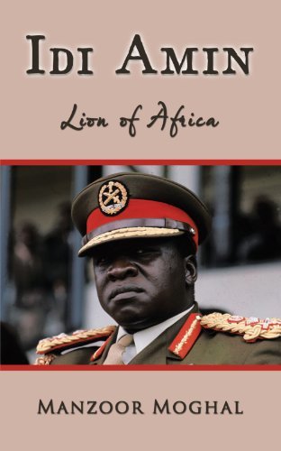 [(IDI Amin: Lion of Africa )] [Author: Manzoor Moghal] [Mar-2010]