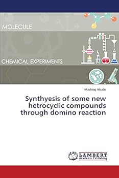 Paperback Synthyesis of some new hetrocyclic compounds through domino reaction Book