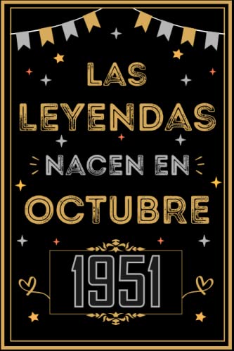 CUADERNO, LAS LEYENDAS NACEN EN OCTUBRE 1951: Regalo de 71 cumpleaños para mujeres y hombres, ideas de 71 cumpleaños... un cumpleaños... divertido, ... regalo de 71 cumpleaños para él/ella.