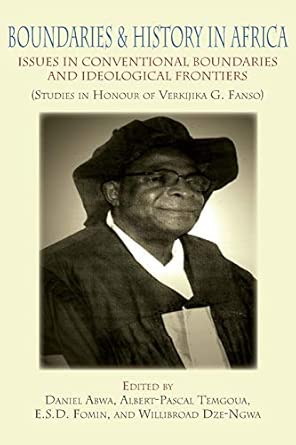 Boundaries and History in Africa. Issues in Conventional Boundaries and Ideological Frontiers book cover