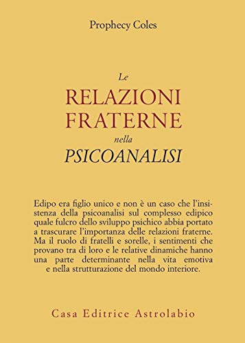 Le Relazioni Fraterne Nella Psicoanalisi Le Relazioni Fraterne Nella Psicoanalisi