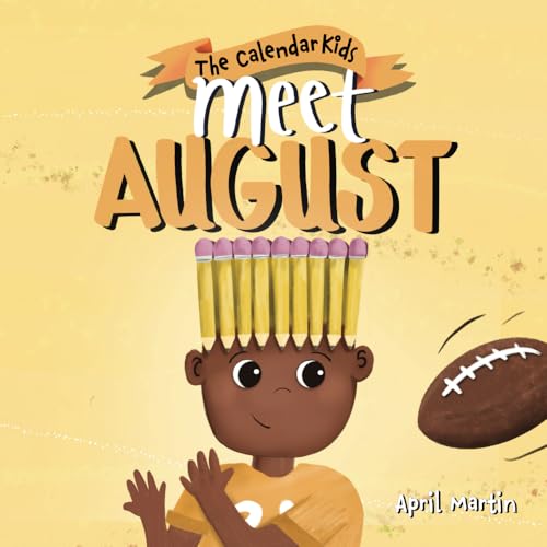 Meet August: a children's book that celebrates end of summer traditions, friendship, and getting ready for a new school year (The Calendar Kids®)