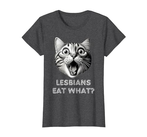 Shocked Cat Lesbians Eat What? Funny LGBTQ Design Gay Rude T-Shirt, Women, Dark Heather Grey, Large