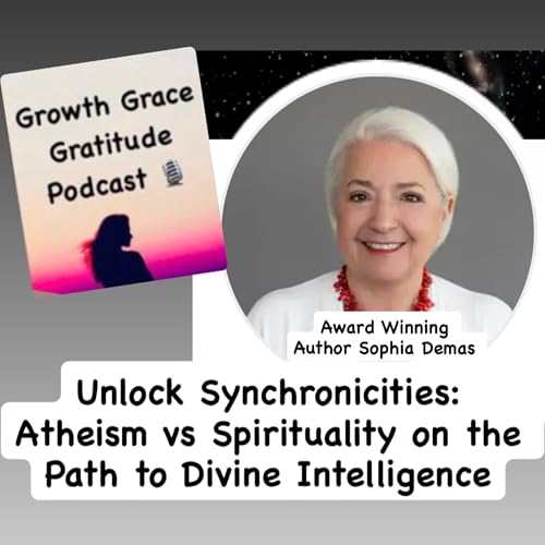 Synchronicities & Coincidences: Atheism vs Spirituality on the Path to Divine Intelligence with Medium Sophia Demas