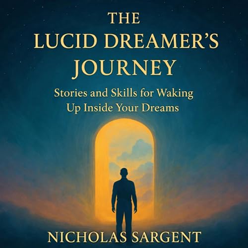 The Lucid Dreamer's Journey Audiolibro Por Nicholas Sargent arte de portada