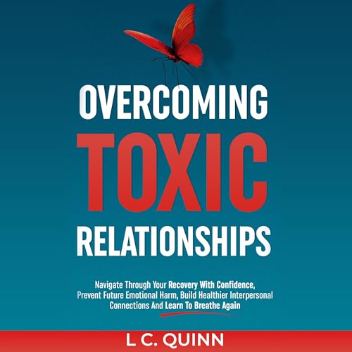 Overcoming Toxic Relationships by L C Quinn episode artwork